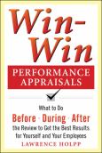 Image of Win-Win Performance Appraisals: What To Do Before, During, And After The Review